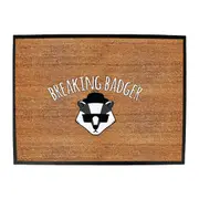 Breaking Badger - Funny Novelty Doormat Man Cave Floor mat