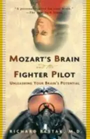 Mozart's Brain and the Fighter Pilot by Richard Restak (2002, Trade Paperback)
