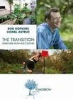 Transition Starts Here, Now and Together by Rob Hopkins and Lionel Astruc (2018,