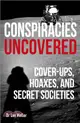 Conspiracies Uncovered：Cover-ups, Hoaxes and Secret Societies