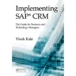 IMPLEMENTING SAP(R) CRM: THE GUIDE FOR BUSINESS AND TECHNOLOGY MANAGERS