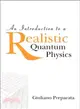 An Introduction to a Realistic Quantum Physics