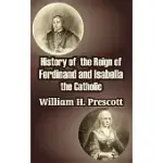 HISTORY OF THE REIGN OF FERDINAND AND ISABELLA THE CATHOLIC