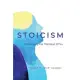 Stoicism - Philosophy For The Rest Of Us: The Ordinary Person’s Guide To Living Well