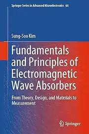 Fundamentals and Principles of Electromagnetic Wave Absorbers: From Theory, Design, and Materials to Measurement (Springer Series in Advanced Microelectronics Book 66)
