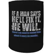 Alcohol Stubby Holder - If A Man Says Hell Fix It - Funny Novelty Birthday Gift Joke Beer Can Bottle