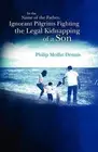 In the Name of the Father, Ignorant Pilgrims Fighting the Legal Kidnapping of a