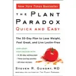 THE PLANT PARADOX QUICK AND EASY: THE 30-DAY PLAN TO LOSE WEIGHT, FEEL GREAT, AND LIVE LECTIN-FREE