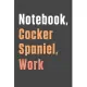 Notebook, Cocker Spaniel, Work: For Cocker Spaniel Dog Fans