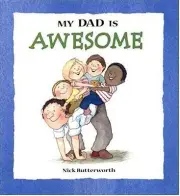 MY DAD IS AWESOME (MY RELATIVE SERIES) By Nick Butterworth & Nick Butterworth