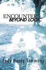 Encounters: Beyond Logic
