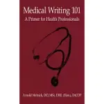 MEDICAL WRITING 101: A PRIMER FOR HEALTH PROFESSIONALS