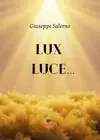 Giuseppe Salerno LUX LUCE... (Paperback)