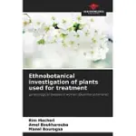 ETHNOBOTANICAL INVESTIGATION OF PLANTS USED FOR TREATMENT