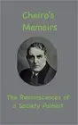 Cheiro's Memoirs: The Reminiscences of a Society Palmist (Hardback or Cased Book