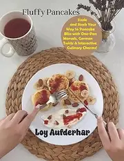 Fluffy Pancakes: Sizzle and Stack Your Way to Pancake Bliss with One-Pan Marvels, German Twists, and Interactive Culinary Charms!
