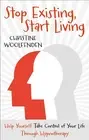 Christine Woolfenden Stop Existing, Start Living (Paperback) (US IMPORT)