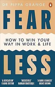 Fear Less: How to Win at Life Without Losing Yourself
