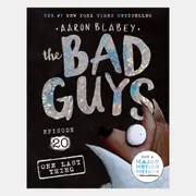 The Bad Guys Episode 20: One Last Thing by Aaron Blabey - Book