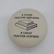 Baekgaard Paperweight A Good Teacher Explains A Great Teacher Inspires Teaching