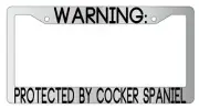 Warning Protected By Cocker Spaniel Chrome Metal License Plate Frame Auto