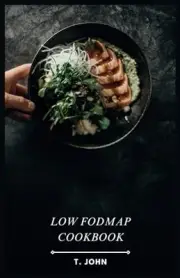 John - Low Fodmap Cookbook 30 Days of Delicious Low FODMAP Meals Made - J555z