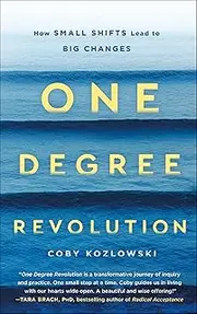 One Degree Revolution: How Small Shifts Lead to Big Changes