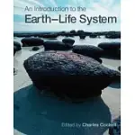 AN INTRODUCTION TO THE EARTH-LIFE SYSTEM