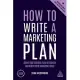 How to Write a Marketing Plan: Define Your Strategy, Plan Effectively and Reach Your Marketing Goals