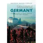 DISCOVERING GERMANY: THE TREASURES OF BEER, CASTLES, FOOD AND FRIENDS