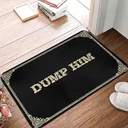 Dsoluuing Funny Kitchen Decor Dump Him Doormat Welcome Home Door Mat Fall Welcome Mats Outdoor (Color : Colour, Size : 40X60CM)
