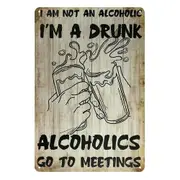 Beer I'm A Drunk Alcoholics Go To Meetings Tin Metal Sign Rustic Vintage