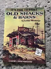 Art Book- Walter T Foster - #169it’s Fun To Paint Old Shacks & Barns