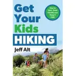 GET YOUR KIDS HIKING: HOW TO START THEM YOUNG AND KEEP IT FUN