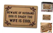Funny Welcome Doormat Beware of Husband Dog is Shady Wife is Cool (23.6 X 15.7