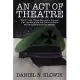 An Act of Theatre: Will I? and Three Minutes to Silence: Two One-Act Plays That Your Audience Will Be Talking about for Months.