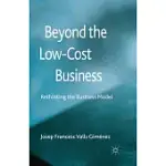 BEYOND THE LOW-COST BUSINESS: RETHINKING THE BUSINESS MODEL
