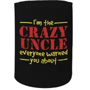 Alcohol Stubby Holder - I'M The Crazy Uncle - Funny Novelty Birthday Gift Joke Beer Can Bottle