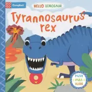 Tyrannosaurus rex: A Push Pull Slide Dinosaur Book by Campbell Books Board Book