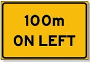 100m ON LEFT Class 1 Reflective Aluminium Sign 800mm x 500mm