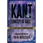 KANT AND THE CONCEPT OF RACE: LATE EIGHTEENTH-CENTURY WRITINGS