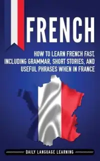 在飛比找博客來優惠-French: How to Learn French Fa