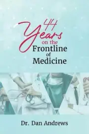 44 Years on the Frontline of Medicine by Dr Dan Andrews