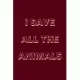 I save all the animals: novelty notebook for vets 6