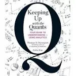 KEEPING UP WITH THE QUANTS: YOUR GUIDE TO UNDERSTANDING + USING ANALYTICS