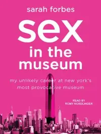 在飛比找博客來優惠-Sex in the Museum: My Unlikely