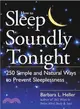 How to Sleep Soundly Tonight: 250 Simple and Natural Ways to Prevent Sleeplessness