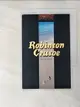 【書寶二手書T7／原文小說_LIZ】The Life and Strange Surprising Adventures of Robinson Crusoe_Defoe, Daniel/ Mowat, Diane/ Heap, Jonathon (ILT)