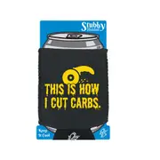 This Is How Cut Carbs - Funny Novelty Stubby Holder With Base