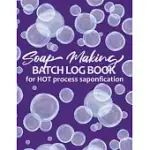 SOAP MAKING BATCH LOG BOOK FOR HOT PROCESS SAPONIFICATION: HANDMADE SOAP MAKER’’S RECIPE CHECKLIST JOURNAL NOTEBOOK - SOAP BUBBLES PURPLE
